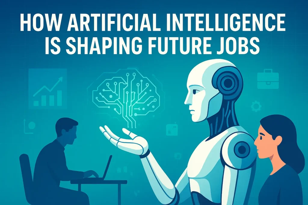 Artificial Intelligence is Shaping Future Jobs