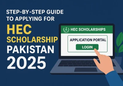 HEC Scholarships Pakistan 2025 – Complete Step by Step Guide to Apply Online via HEC Portal
